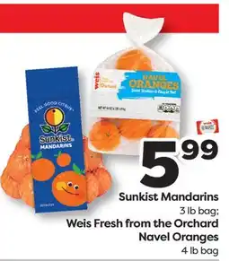 Weis Markets Sunkist Mandarins 3 lb bag Weis Fresh from the Orchard Navel Oranges 4 lb bag offer