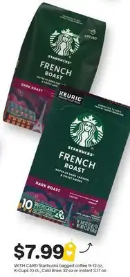 CVS Starbucks bagged coffee 9-12 oz, K-Cups 10 ct., Cold Brew 32 oz or instant 3.17 oz offer