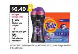 CVS Tide liquid 34 oz, PODS 12, 16 ct., Gain flings! 14-16 ct. or beads 5 oz offer