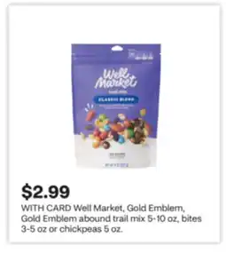 CVS Well Market, Gold Emblem, Gold Emblem abound trail mix 5-10 oz, bites 3-5 oz or chickpeas 5 oz offer