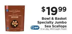 ShopRite Bowl & Basket Specialty Jumbo Sea Scallops offer