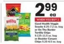 Safeway Good Health Veggie Snacks or On The Border Tortilla Chips or Boulder Canyon Chips offer