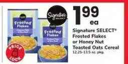 Safeway Signature SELECT Frosted Flakes or Honey Nut Toasted Oats Cereal offer
