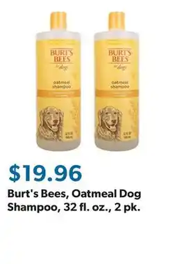 Sam's Club Burt's Bees, Oatmeal Dog Shampoo, 32 fl. oz., 2 pk offer