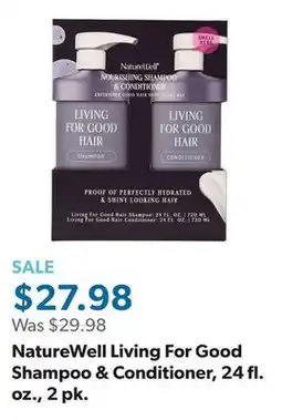 Sam's Club NatureWell Living For Good Shampoo & Conditioner, 24 fl. oz., 2 pk offer