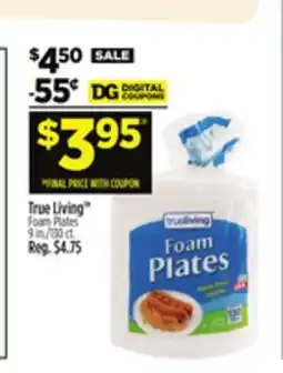 Dollar General True LivingTM Foam Plates offer