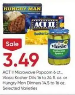 Stater Bros ACT II Microwave Popcorn Vlasic Kosher Dills or Hungry Man Dinners offer