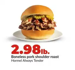 Hy-Vee Hormel Always Tender Boneless pork shoulder roast offer
