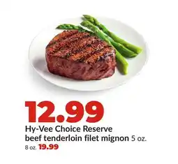 Hy-Vee Hy-Vee Choice Reserve beef tenderloin filet mignon offer