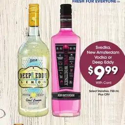 Ralphs Svedka, New Amsterdam Vodka or Deep Eddy offer