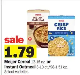 Meijer Meijer Cereal 12-15 oz. or Instant Oatmeal 8-10 ct./. 98-1.51 oz offer