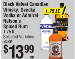 Smart & Final Black Velvet Canadian Whisky, Svedka Vodka or Admiral Nelson's Spiced Rum offer