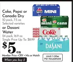 Pavilions Coke, Pepsi or Canada Dry 10 pack, 7.5 oz. Selected varieties or Dasani Water 24 pack, 16.9 oz offer