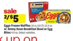 Meijer Eggo Frozen Waffles 10 ct./10.75-12.3 oz. or Jimmy Dean Breakfast Bowl or Egg Bites 4-9 oz offer