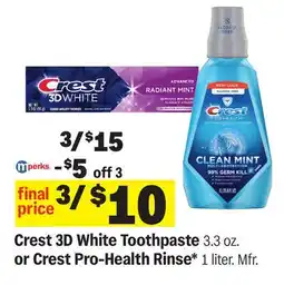 Meijer Crest 3D White Toothpaste 3.3 oz. or Crest Pro-Health Rinse* 1 liter. Mfr offer