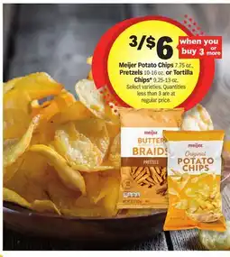 Meijer Meijer Potato Chips 7.75 oz., Pretzels 10-16 oz. or Tortilla Chips* 9.25-13 oz offer