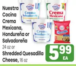 Tony’s Fresh Market Nuestra Cocina Crema Mexicana, Hondureña or Salvadoreña 24oz or Shredded Quesadilla Cheese, 16oz offer