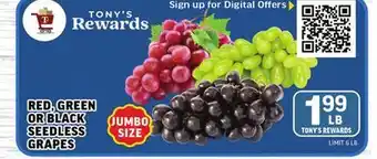 Tony’s Fresh Market RED, GREEN OR BLACK SEEDLESS GRAPES offer