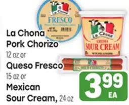 Tony’s Fresh Market La Chona Pork Chorizo 12oz or Queso Fresco 15oz or Mexican Sour Cream, 24oz offer