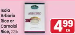 Tony’s Fresh Market Isola Arborio Rice or Carnaloi offer