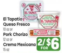 Tony’s Fresh Market El Tapatio Queso Fresco 10oz or Pork Chorizo 12oz or Crema Mexicana 15oz offer