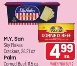 Tony’s Fresh Market M.Y. San Sky Flakes Crackers, 28.21 oz Palm Corned Beef, 11.5 oz offer