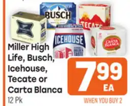 Tony’s Fresh Market Miller High Life, Busch, Icehouse, Tecate or Carta Blanca offer