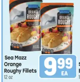Tony’s Fresh Market Sea Mazz Orange Roughy Fillets offer