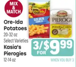 Tony’s Fresh Market Ore-Ida Potatoes 20-32oz Select Varieties Kasia's Pierogies 12-14oz offer