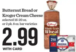 Mariano's Butternut Bread or Kroger Cream Cheese offer