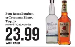 Mariano's Four Roses Bourbon or Teremana Blanco Tequila offer