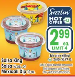 Jewel-Osco Salsa King Salsa Salsa 16 oz., or 16 oz., or Mexicali Dip Mexicali 10 oz. 10 oz offer