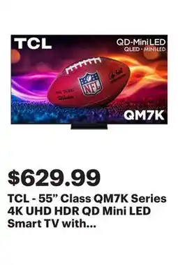 Best Buy TCL - 55 Class QM7K Series 4K UHD HDR QD Mini LED Smart TV with Google TV (2025) offer