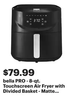 Best Buy bella PRO - 8-qt. Touchscreen Air Fryer with Divided Basket - Matte Black offer
