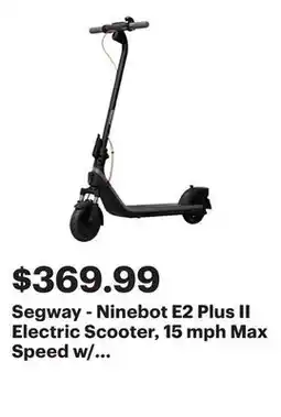 Best Buy Segway - Ninebot E2 Plus II Electric Scooter, 15 mph Max Speed w/ 16 miles Max Range - Black offer