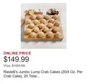 Costco Rastelli's Jumbo Lump Crab Cakes (20/4 Oz. Per Crab Cake), 20 Total Count, 5 Lbs. Total offer