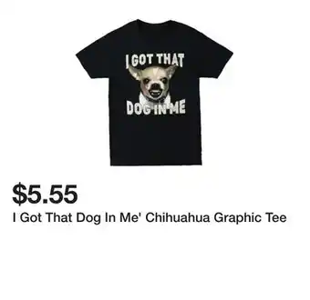 Five Below I Got That Dog In Me' Chihuahua Graphic Tee offer
