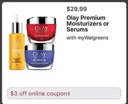 Walgreens Olay Premium Moisturizers or Serums offer