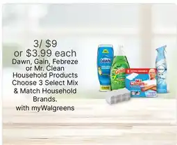 Walgreens Dawn, Gain, Febreze or Mr. Clean Household Products Choose 3 Select Mix & Match Household Brands offer