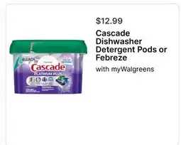 Walgreens Cascade Dishwasher Detergent Pods or Febreze offer