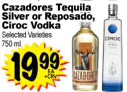 Superior Grocers Cazadores Tequila Silver or Reposado, Ciroc Vodka offer