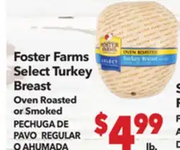 Vallarta Supermarkets Foster Farms Select Turkey Breast / PECHUGA DE PAVO REGULAR O AHUMADA offer