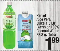 Super King Markets Parrot Aloe Vera Juice 1.5 Ltr (+ crv) or 100% Coconut Water 33.8 oz Tetra offer