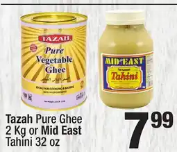 Super King Markets Tazah Pure Ghee 2 Kg or Mid East Tahini 32 oz offer