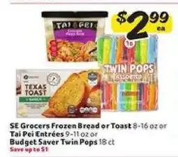 Winn Dixie SE Grocers Frozen Bread or Toast, Tai Pei Entrées, Budget Saver Twin Pops offer
