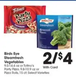 Kroger Birds Eye Steamfresh Vegetables or Totino's Party Pizza offer