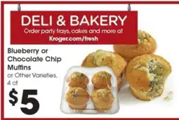 Kroger Blueberry or Chocolate Chip Muffins offer