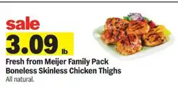Meijer Fresh from Meijer Family Pack Boneless Skinless Chicken Thighs offer