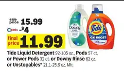 Meijer Tide Liquid Detergent or Pods or Power Pods or Downy Rinse or Unstopables offer
