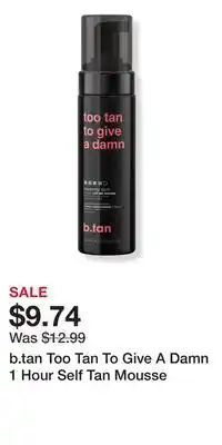 Ulta Beauty b.tan Too Tan To Give A Damn 1 Hour Self Tan Mousse offer